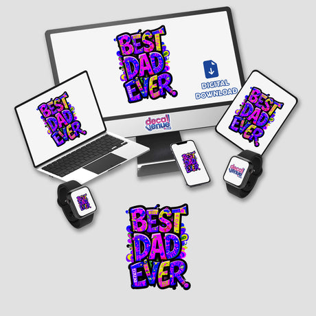 Best Dad Ever sticker design displayed on a laptop screen, alongside a monitor, showcasing vibrant digital artwork options from Decal Venue's unique collection.