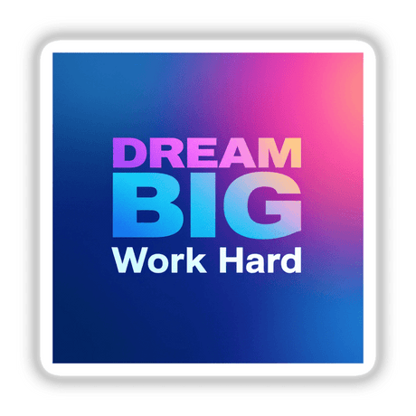 Dream Big Work Hard sticker or digital artwork featuring bold white text on a vibrant background, embodying Decal Venue's unique graphic design style. Perfect for motivation and inspiration.