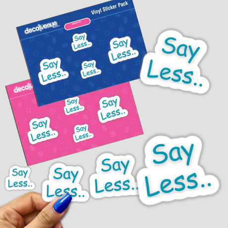 Hand holding 'Say Less' sticker from Decal Venue, featuring distinct text design. Available as part of a sticker pack or as digital artwork.