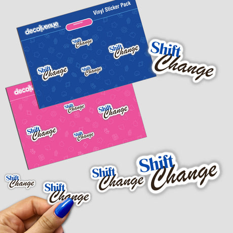 Hand holding the Shift Change sticker pack, featuring unique blue and pink designs with bold white text. Available as stickers or digital artwork from Decal Venue.