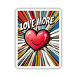 Love More Energetic Pop Art Heart, featuring a smiling heart design, available as unique stickers or digital artwork. Ideal for fans of vibrant graphic design and playful cartoon aesthetics.