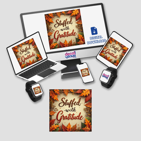 Stuffed with Gratitude Thanksgiving Sticker & Clipart features vibrant fall leaves displayed on digital screens including a laptop, tablet, and smartphone, available as unique stickers or digital artwork.