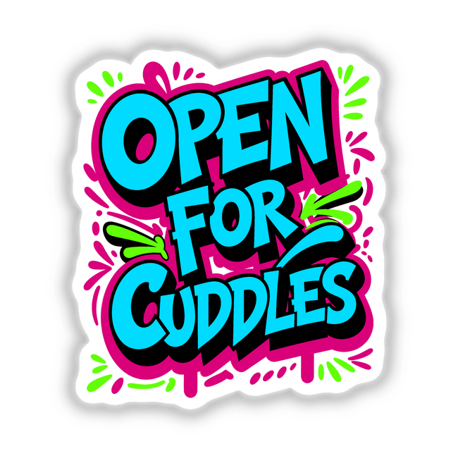 Open For Cuddles Funny Quote sticker featuring whimsical typography and vibrant graphic elements, available as a vinyl sticker or digital artwork.