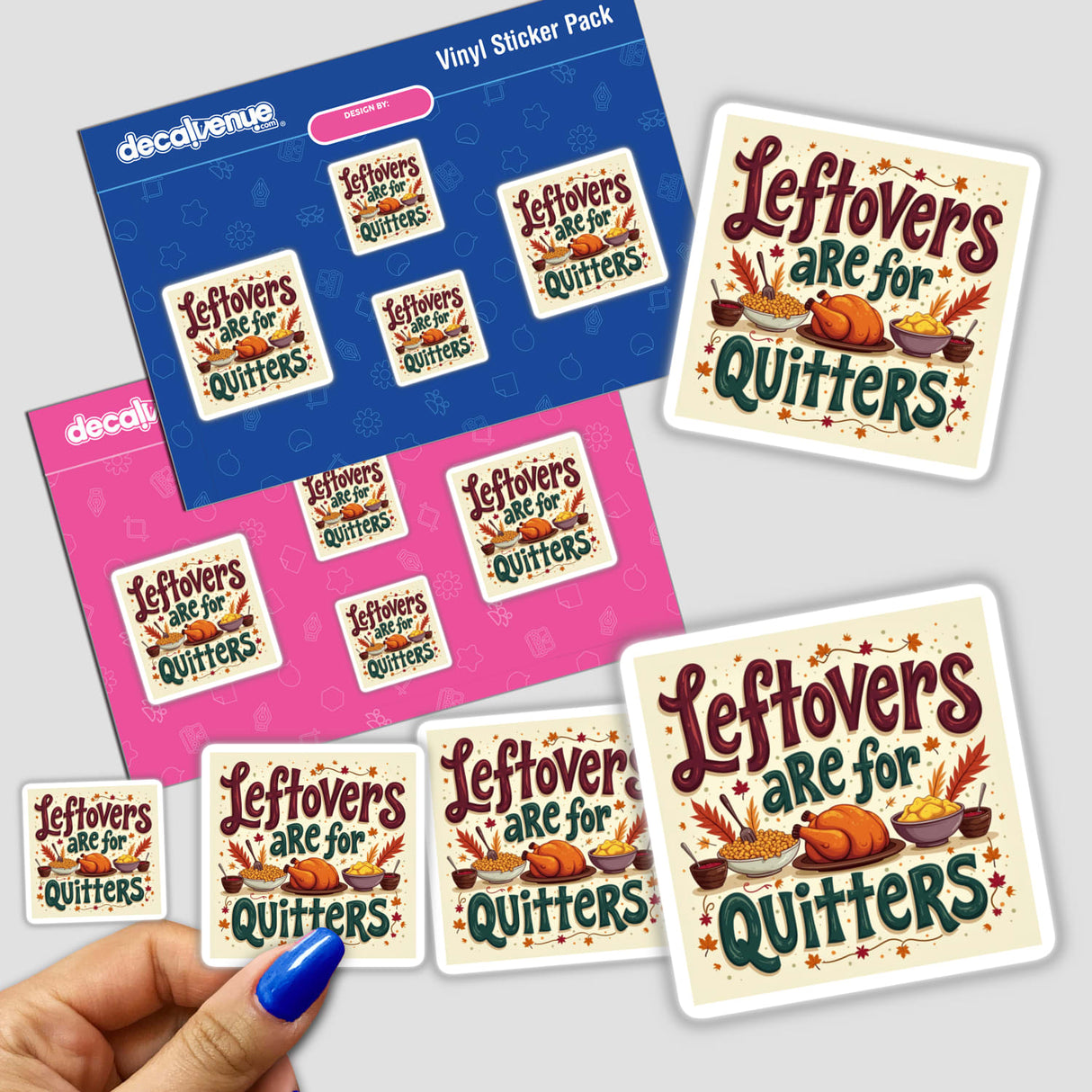 Hand holding 'Leftovers Are for Quitters' Funny Thanksgiving Sticker pack, featuring square stickers with humorous text, ideal for Thanksgiving feast lovers. Available as stickers or digital artwork at Decal Venue.