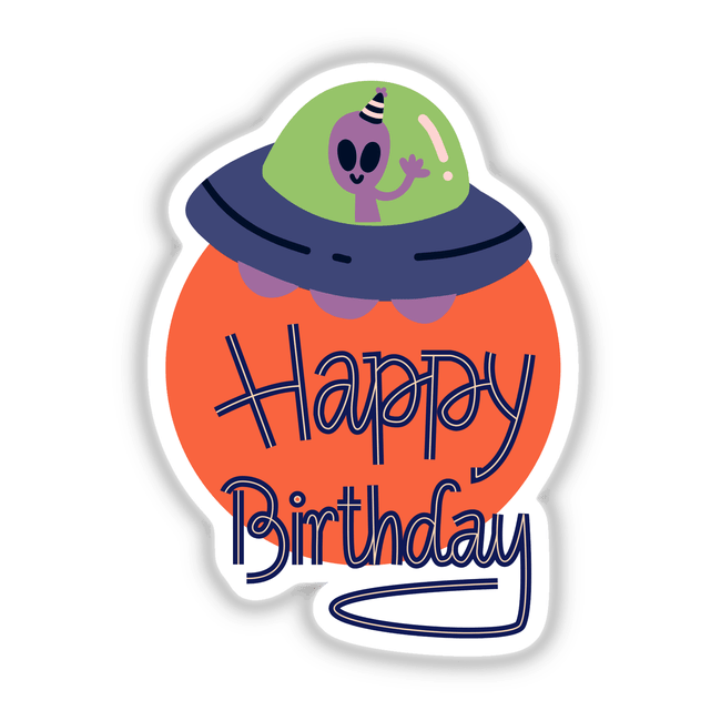 Happy Birthday with UFO and Alien: A cartoon alien in a UFO, waving while wearing a party hat, featured as a sticker or digital artwork.