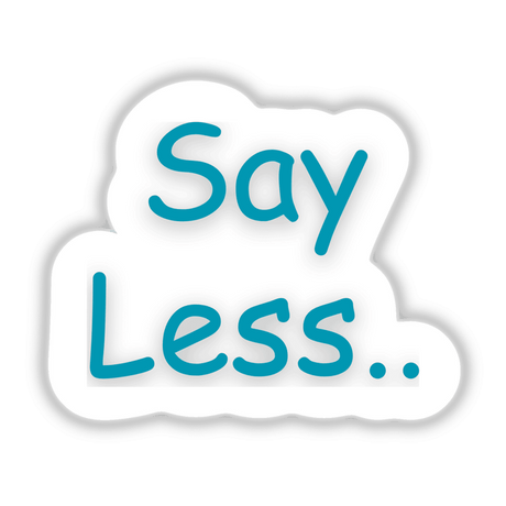 Say Less sticker or digital art featuring stylized blue letters on a white background, highlighting unique typography.