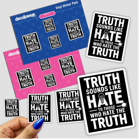 Hand holding a sticker pack featuring the motivational quote Truth Sounds Like Hate To Those Who Hate The Truth in black and white, available as stickers or digital artwork.