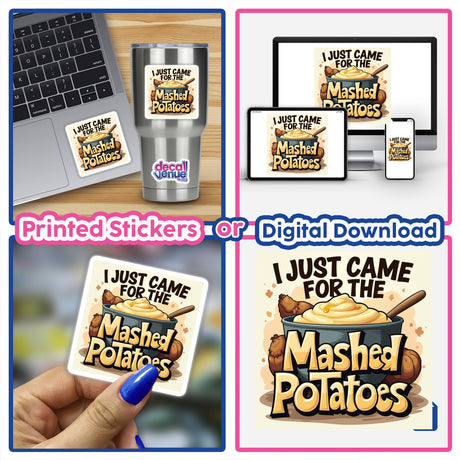 I Just Came for the Mashed Potatoes Thanksgiving Sticker featuring funny clipart of mashed potatoes, ideal for food lovers. Available as stickers or digital downloads with commercial rights.