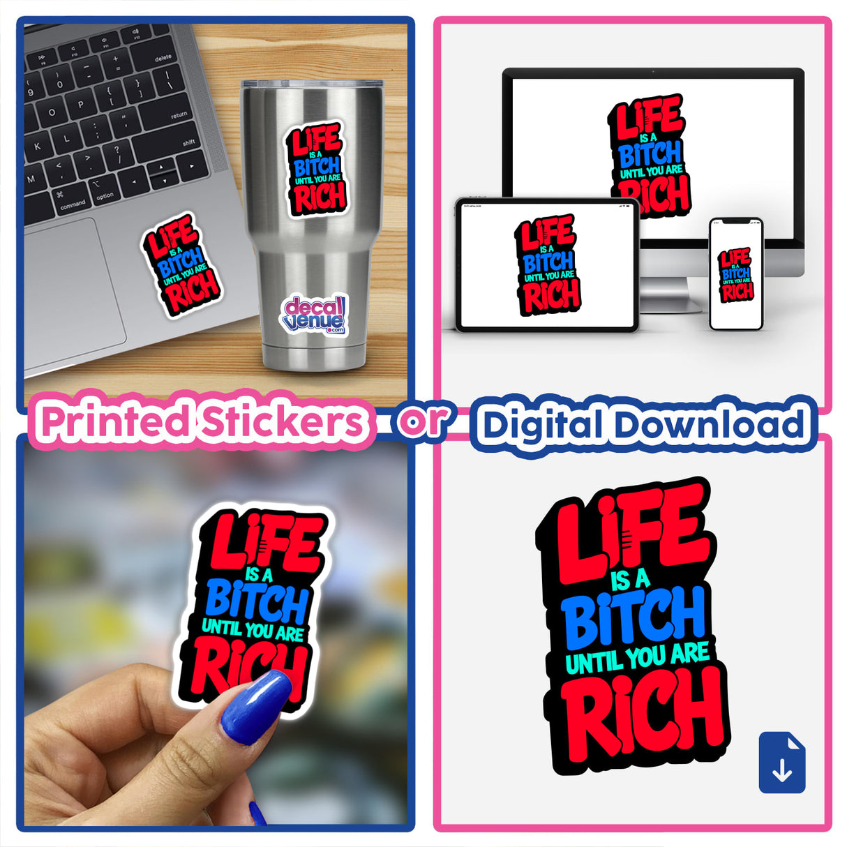 Collage showcasing Life Is A Bitch Until You Are Rich Funny Quote on various items like laptops and cups, emphasizing its versatility as stickers and digital artwork from Decal Venue.