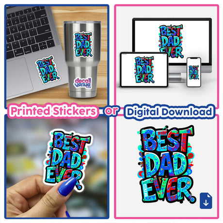 Collage featuring various stickers, prominently showcasing the Best Dad Ever design as a sticker or digital artwork, reflecting Decal Venue's unique collection of creative decals.