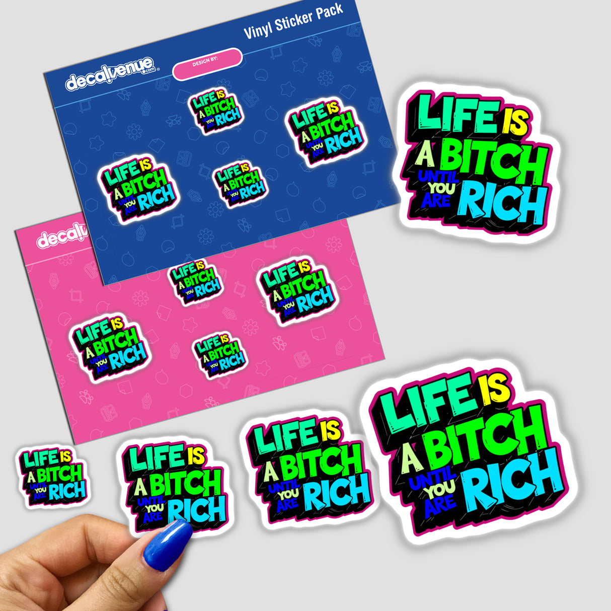 Sticker displaying the humorous quote Life Is A Bitch Until You Are Rich, featuring vibrant design elements, shown on a surface. Available as a sticker or digital artwork from Decal Venue.