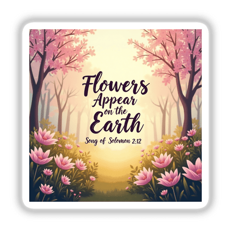 Flowers Appear on the Earth – Song of Solomon 2:12 – Bible Verse Sticker or Clipart, featuring a garden scene with pink flowers and trees, suitable for commercial use.