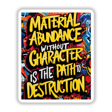 Graffiti Style Thomas Jefferson Quote Clipart - Material Abundance Without Character, available as stickers or digital artwork, featuring bold, colorful graffiti text and graphic design elements.