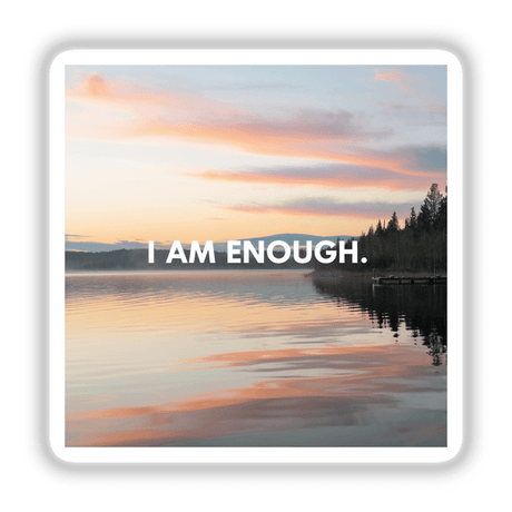 Am Enough Positive Affirmation Sticker featuring a serene lake with trees and clouds, perfect for mental health and motivation. Available as stickers or digital artwork.