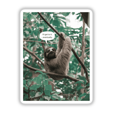 Sassy Sloth - I’ll get to it: A whimsical illustration of a sloth wearing sunglasses hanging from a tree branch, available as unique stickers or digital artwork.