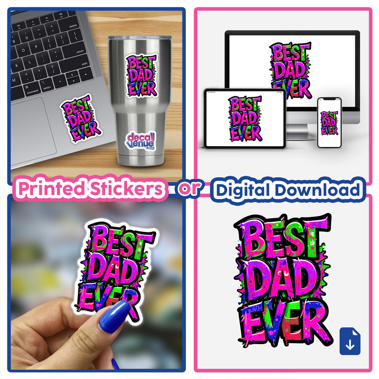 Collage of Best Dad Ever stickers and digital artwork, featuring a laptop with a sticker, a person holding a sticker, and a colorful text, showcasing Decal Venue's unique designs.