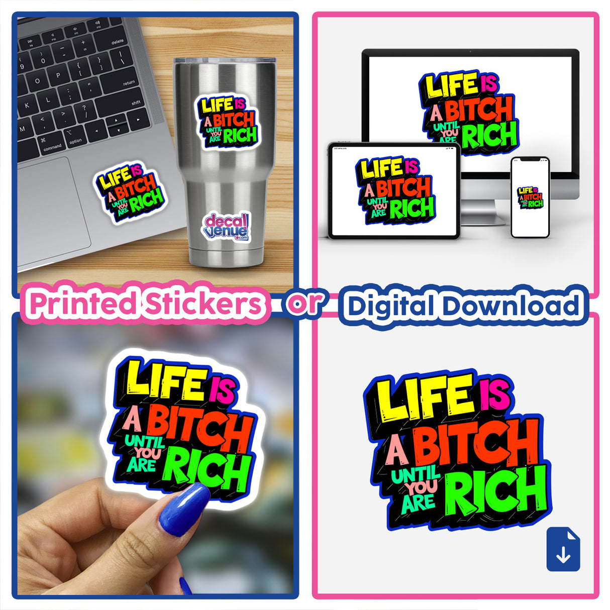 Collage showcasing Life Is A Bitch If You Are Not Rich Funny Quote sticker, featuring a person holding the sticker, a laptop with the sticker, and related digital artwork elements.