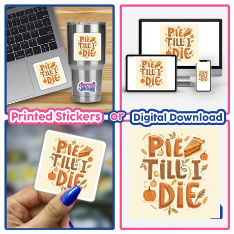 Collage featuring 'Pie Till I Die' Thanksgiving dessert sticker and clipart, showcasing a laptop with sticker and digital artwork elements, ideal for food lovers with commercial rights.