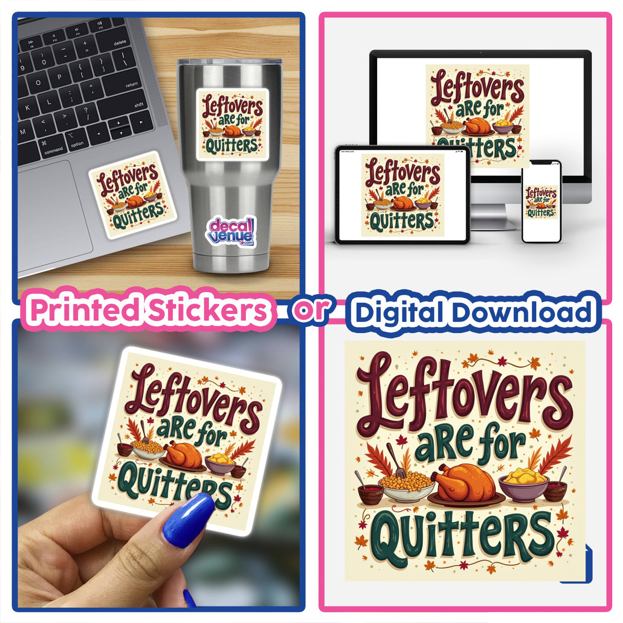 Collage featuring 'Leftovers Are for Quitters' funny Thanksgiving sticker, showcasing a laptop with the sticker applied, emphasizing Thanksgiving feast humor and available as stickers or digital artwork.