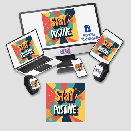 Stay Positive Motivational Sticker for Planners, featuring a colorful digital artwork on a laptop screen, available as stickers or clipart with commercial rights from Decal Venue.