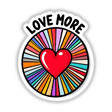 a sticker with a heart and the words love more