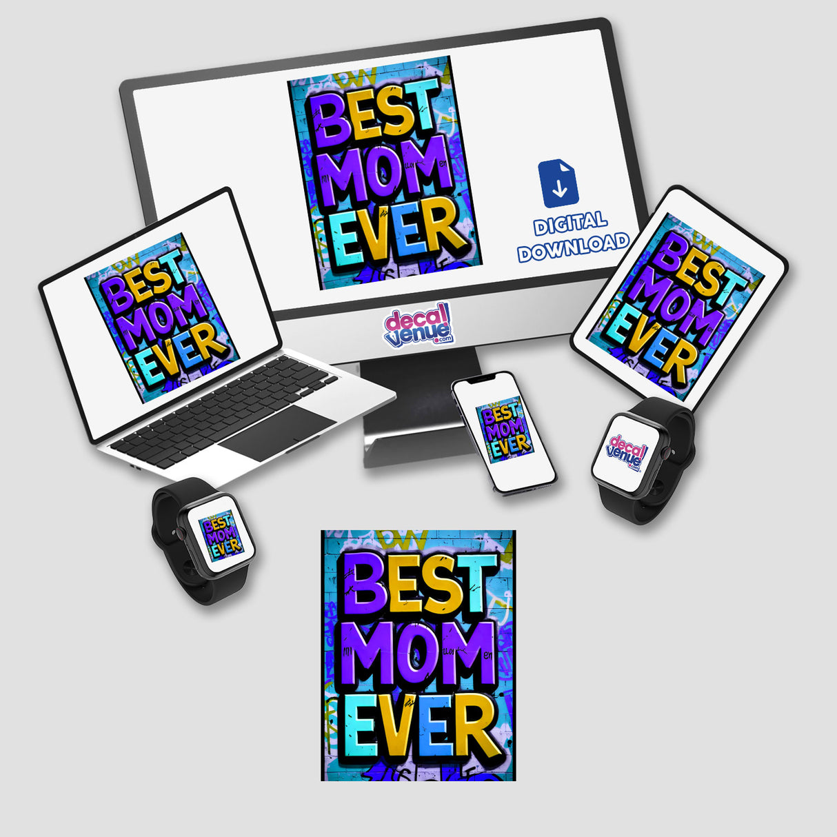 Best Mom Ever design displayed on a computer monitor, laptop, and phone, showcasing its availability as stickers or digital artwork, emphasizing its versatility and modern appeal.