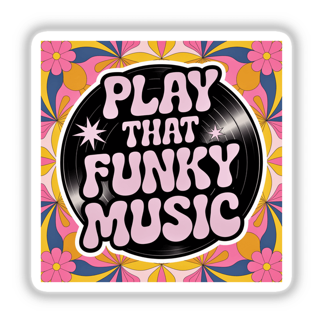 Play That Funky Music design featuring a black record adorned with a pink star and text, available as unique stickers or digital artwork from Decal Venue.