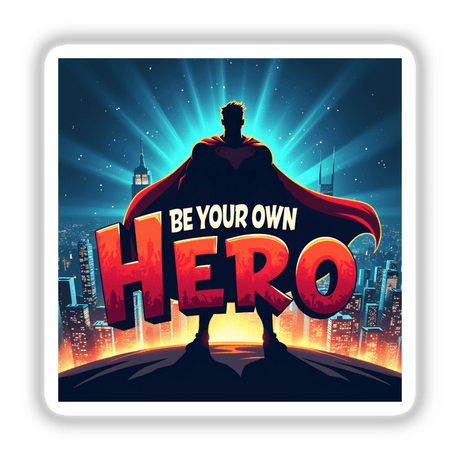 Be Your Own Hero Sticker features a superhero silhouette on a building, inspiring personal growth. Available as stickers or digital artwork, perfect for motivational decor from Decal Venue.