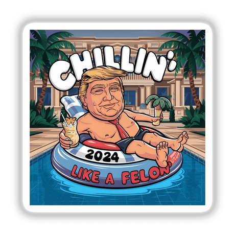 Cartoonish digital artwork of Donald Trump lounging in a pool float, with text "Chillin' Like a Felon IV" and "2024" displayed prominently. The image features palm trees and a tropical resort-style setting behind Trump.