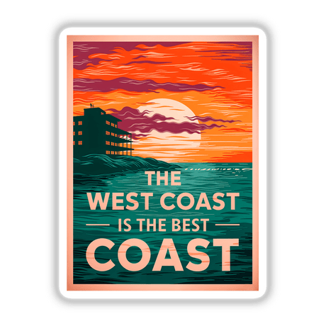 The West Coast Is The Best Coast Quote poster features a building on water at sunset, available as stickers or digital artwork, representing unique design from Decal Venue.