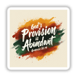 God’s Provision is Abundant – Inspired by Genesis 22:14, featuring vibrant paint splatter with bold white text, available as a Christian sticker or digital artwork for faith and abundance.