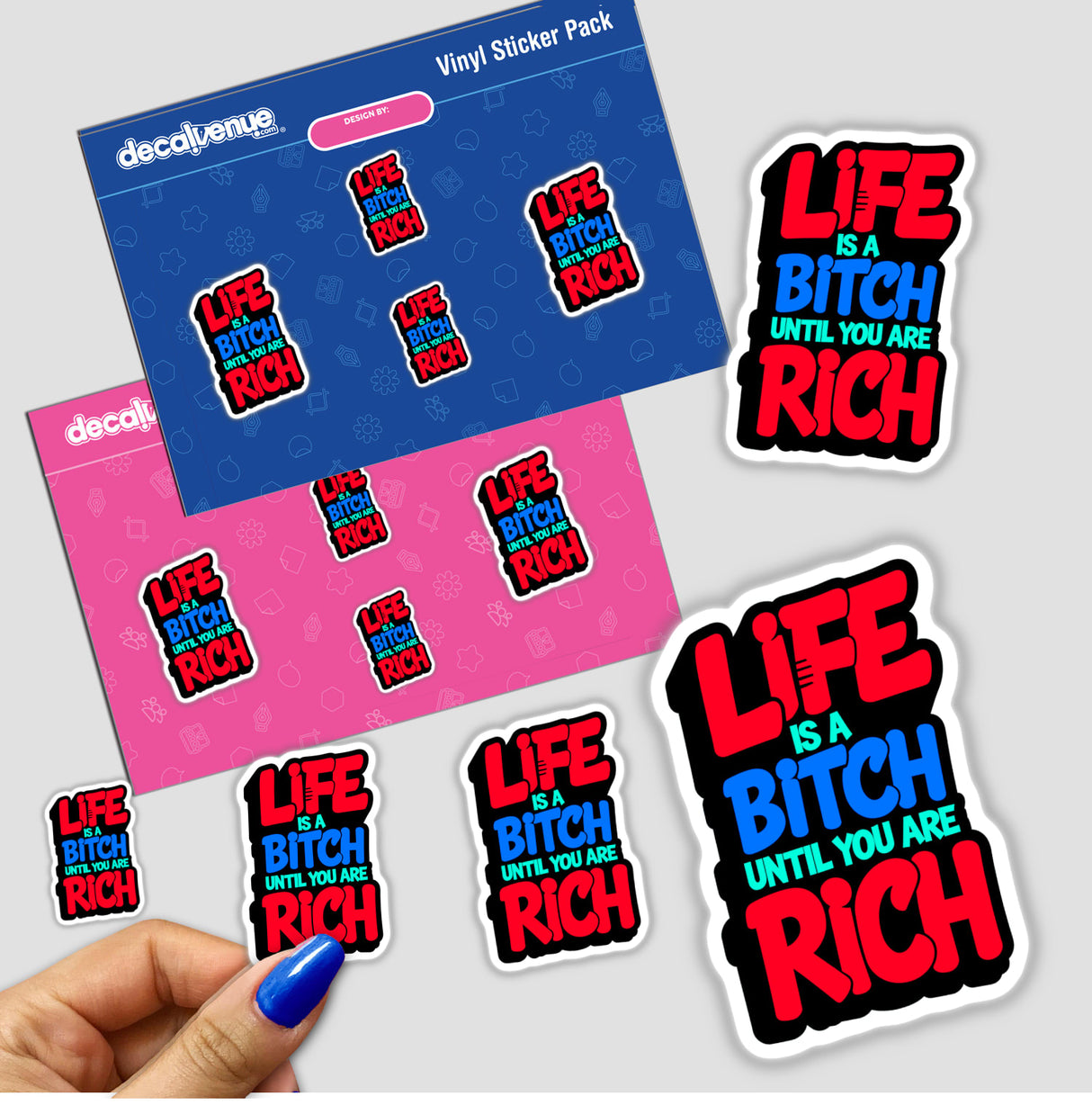 Hand holding Life Is A Bitch Until You Are Rich sticker, showcasing bold text design ideal for unique sticker collections, available from Decal Venue as a sticker or digital artwork.