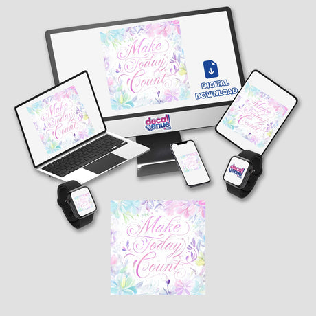 Make Today Count Motivational Sticker for Planners featuring a colorful floral design, alongside digital artwork options for commercial use, displayed on a laptop and various tech devices.