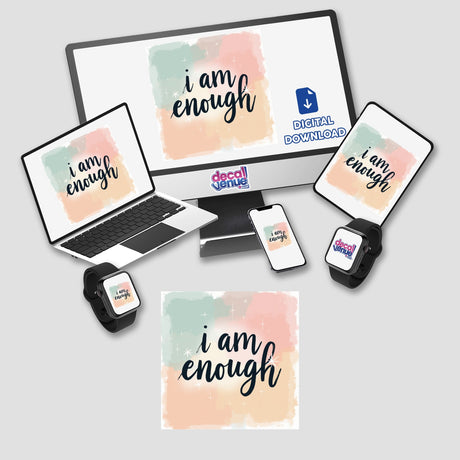 I Am Enough Positive Affirmation Sticker - Digital Download Clipart with Commercial Rights shown on a computer monitor, laptop, tablet, phone, and smartwatch screens.