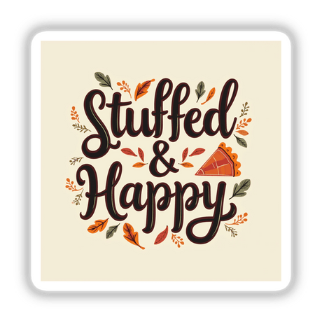 Stuffed & Happy Thanksgiving Sticker or Clipart features a cartoon pie with leaves and text, available as stickers or digital art, perfect for commercial use from Decal Venue.