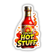 You're Hot Stuff Funny Quote depicted on a red bottle with a white label and gold ribbon, available as stickers or digital artwork from Decal Venue.