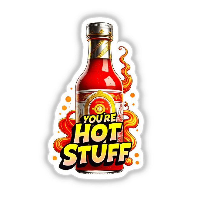 You're Hot Stuff Funny Quote depicted on a red bottle with a white label and gold ribbon, available as stickers or digital artwork from Decal Venue.