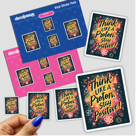 Hand holding a Think Like a Proton, Stay Positive motivational science sticker pack, showcasing engaging designs available as stickers or digital artwork with commercial rights from Decal Venue.