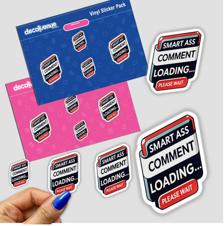 Hand holding a sticker pack featuring Smart Ass Comment Loading Please Wait design, showcasing unique vinyl stickers available from Decal Venue.