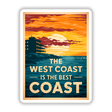 The West Coast Is The Best Coast Quote on a poster featuring a building on water at sunset, available as stickers or digital artwork from Decal Venue.