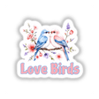 Love Birds sticker or digital art featuring two whimsical birds perched on a branch, showcasing a charming illustration ideal for enhancing spaces or digital collections.