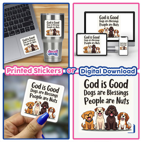 Collage featuring 'God is Good, Dogs are Blessings, People are Nuts' inspirational dog sticker and clipart, showcasing various dog cartoons and laptop with stickers, available with commercial rights.