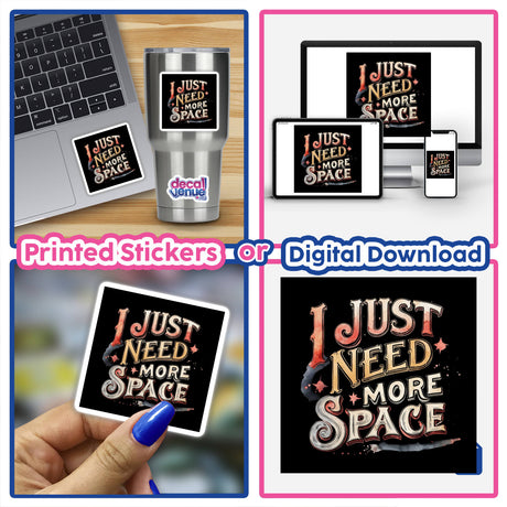 Collage featuring the I Just Need More Space vintage typography quote, available as stickers or digital artwork, displayed on laptops and other surfaces, encapsulating Decal Venue's unique vinyl sticker collection.