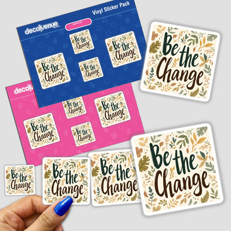 Hand holding Be the Change sticker pack, featuring text designs. Available as stickers or digital artwork, emphasizing unique decal offerings from Decal Venue.