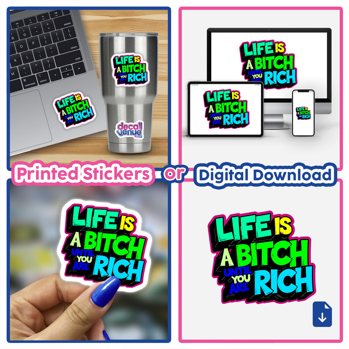 Collage featuring the 'Life Is A Bitch Until You Are Rich' quote sticker, showcasing its humorous theme on various surfaces like laptops and cups, emblematic of Decal Venue's unique sticker collection.