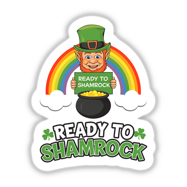 Cartoon leprechaun holding a sign with Ready To Shamrock St. Patrick's Day, featuring a rainbow and pot of gold, available as stickers or digital artwork from Decal Venue.