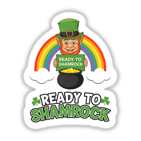 Cartoon leprechaun holding a sign with Ready To Shamrock St. Patrick's Day, featuring a rainbow and pot of gold, available as stickers or digital artwork from Decal Venue.