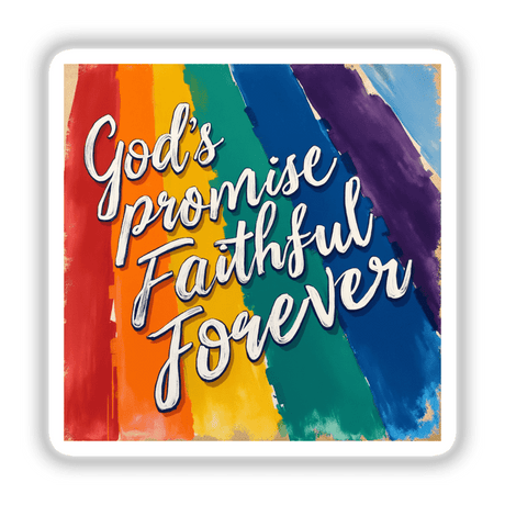 God’s Promise, Faithful Forever - Genesis 9:13 Christian Sticker features a rainbow-themed design with white text, embodying uplifting Bible verse clipart, available as both stickers and digital artwork.