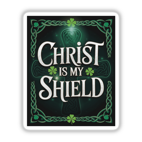 Christ is My Shield - Christian St. Patrick’s Day Sticker or Clipart, featuring a green four-leaf clover and text design, available as stickers or digital artwork.