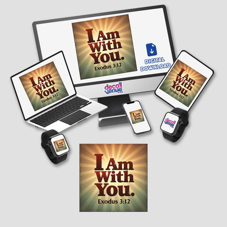 I Am With You – Exodus 3:12 Christian Sticker or Clipart, showing a computer monitor, laptop, and phone displaying religious text, available as stickers or digital artwork at Decal Venue.